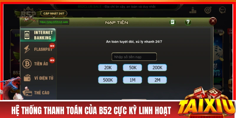 Hệ thống thanh toán của B52 cực kỳ linh hoạt