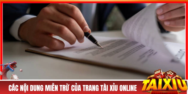MIÊN TRỪ TRÁCH NHIỆM Các nội dung miễn trừ của trang tài xỉu online