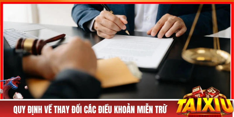 MIÊN TRỪ TRÁCH NHIỆM Quy định về thay đổi các điều khoản miễn trừ