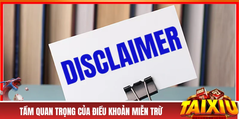 MIÊN TRỪ TRÁCH NHIỆM Vai trò của miễn trừ trách nhiệm tại tài xỉu online